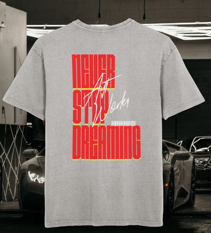 AYTWorkz // NEVER STOP DREAMING OVERSIZED TEE